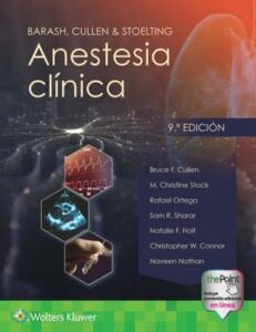 Barash, Cullen & Stoelting. Anestesia clínica Edition: 9 2024