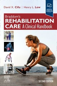 Braddom’s Rehabilitation Care, 2nd Edition A Clinical Handbook - Editors : David Cifu & Henry L. Lew