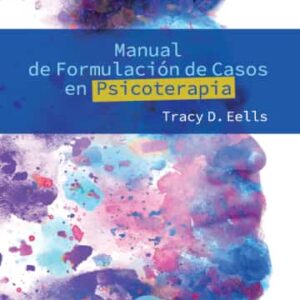 Manual de Formulación de Casos en Psicoterapia - Tracy D. Eells