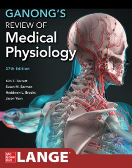 Ganong's Review of Medical Physiology, 27th Edition 27th Edition - By Kim E. Barrett, Heddwen L. Brooks, Susan M. Barman, Jason Yuan