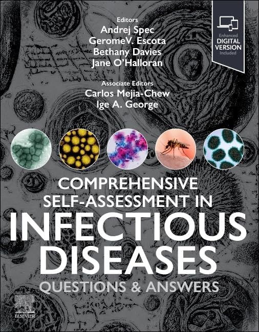 Comprehensive Self-Assessment in Infectious Disease, 1st Edition Questions and Answers - Editors : Andrej Spec & Gerome Escota & Bethany Davies & Jane O’Halloran