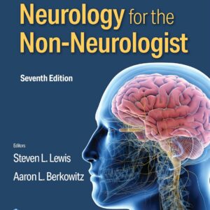 Neurology for the Non-Neurologist Edition: 7 - Author(s): STEVEN L. LEWIS , Aaron L. Berkowitz