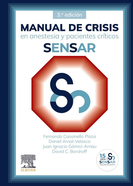 Manual de crisis en anestesia y pacientes críticos SENSAR 3 edition - SENSAR & Fernando Cassinello Plaza & Daniel Arnal Velasco & Juan Ignacio Gómez Arnau & David C. Borshoff