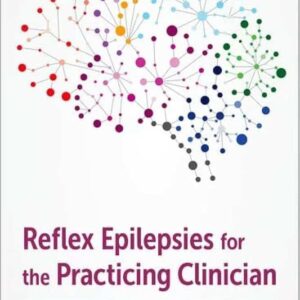 Reflex Epilepsies for the Practicing Clinician - Charuta N. Joshi and Renzo Guerrini