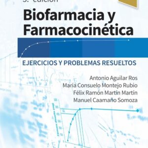 Biofarmacia y farmacocinética 3 edition - Antonio Aguilar Ros & María Consuelo Montejo Rubio & Félix Ramón Martín Martín & Manuel Caamaño Somoza