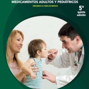 FARMACOMpendio . MEDICAMENTOS ADULTOS Y PEDIATRICOS 5 EDICION - Ramos_Rodriguez Alexander M.D.