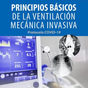 Principios Básicos de la Ventilación Mecánica Invasiva. - Autor Lubillo, S.