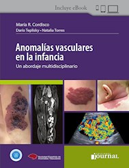 Anomalías Vasculares en la Infancia Anomalías Vasculares en la Infancia 1 Edición Autores: María R. Cordisco Darío Teplisky Natalia Torres