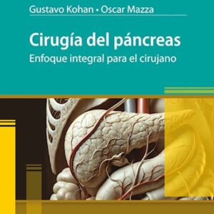 Cirugía del Páncreas 1 Edición Autores: Gustavo Kohan Oscar Mazza