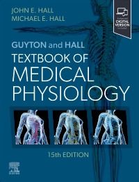 Guyton and Hall Textbook of Medical Physiology, 15th Edition Authors : John E. Hall & Michael E. Hall