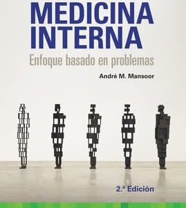 Medicina Interna. Enfoque basado en problemas Edition: 2 - 2025 -  Author(s): Andre Mansoor