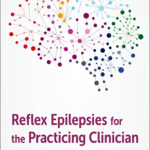 Reflex Epilepsies for the Practicing Clinician Charuta N. Joshi and Renzo Guerrini