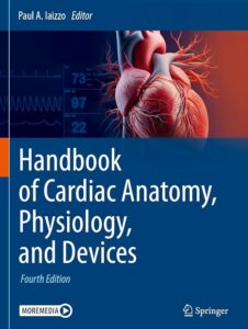 Handbook of Cardiac Anatomy, Physiology, and Devices Textbook © 2024 - Editors: Paul A. Iaizzo