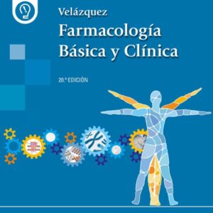 Velázquez. Farmacología Básica y Clínica Nueva Edición  / Pedro Lorenzo Fernández,Alfonso Moreno González,Juan Carlos Leza Cerro,Ignacio Lizasoain Hernández,María Ángeles Moro Sánchez,Antonio Portolés Pérez