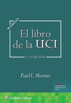 El libro de la UCI Edition: 5 Author(s) : Paul L. Marino MD, PhD,FCCM