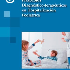 Protocolos Diagnóstico-Terapéuticos en Hospitalización Pediátrica - Cristina Álvarez Álvarez,Beatriz Jiménez Montero,María Jesús Caldeiro Díaz