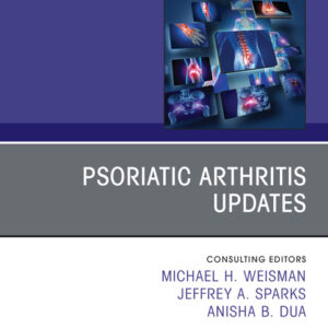 Psoriatic Arthritis Updates Edited by Alexis Ogdie MD, MSCE - Department of Medicine Perelman School of Medicine University of Pennsylvania, PA,\xA0USA