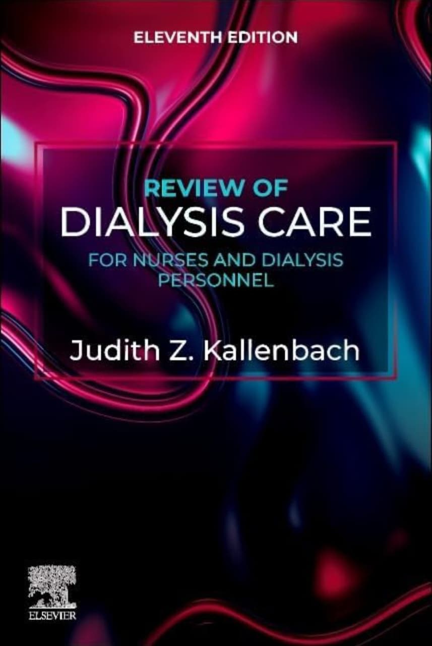 Review of Dialysis Care for Nurses and Dialysis Personnel, 11th Edition /Author : Judith Z. Kallenbach