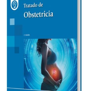 Tratado de Obstetricia Nueva Edición  - SEGO - Sociedad Española de Ginecología y Obstetricia Juan Mario Troyano Luque,María Jesús Cancelo Hidalgo,Raquel Oliva Sánchez