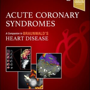 Acute Coronary Syndromes, 2nd Edition - Editors : David A. Morrow & Robert P. Giugliano