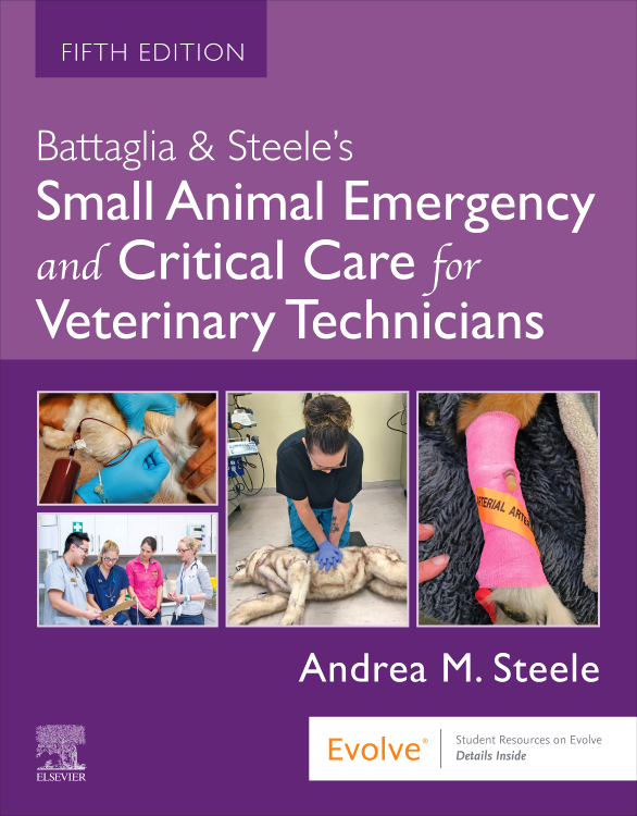 Battaglia & Steele's Small Animal Emergency and Critical Care for Veterinary Technicians, 5th ...