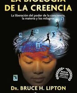 La Biologia De La Creencia / Bruce LiptoN