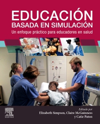 Educación Basada en Simulación: un enfoque práctico para educadores en Salud / Autores: Elizabeth Simpson,Claire McGuinness,Catie Paton
