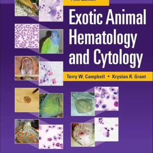 Exotic Animal Hematology and Cytology, 5th Edition / Terry W. Campbell, Krystan R. Grant
