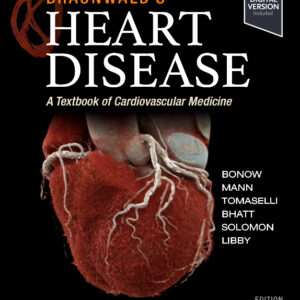 Braunwald's Heart Disease, Single Volume, 13th Edition A Textbook of Cardiovascular Medicine Editors : Robert O. Bonow & Douglas L. Mann & Gordon F. Tomaselli