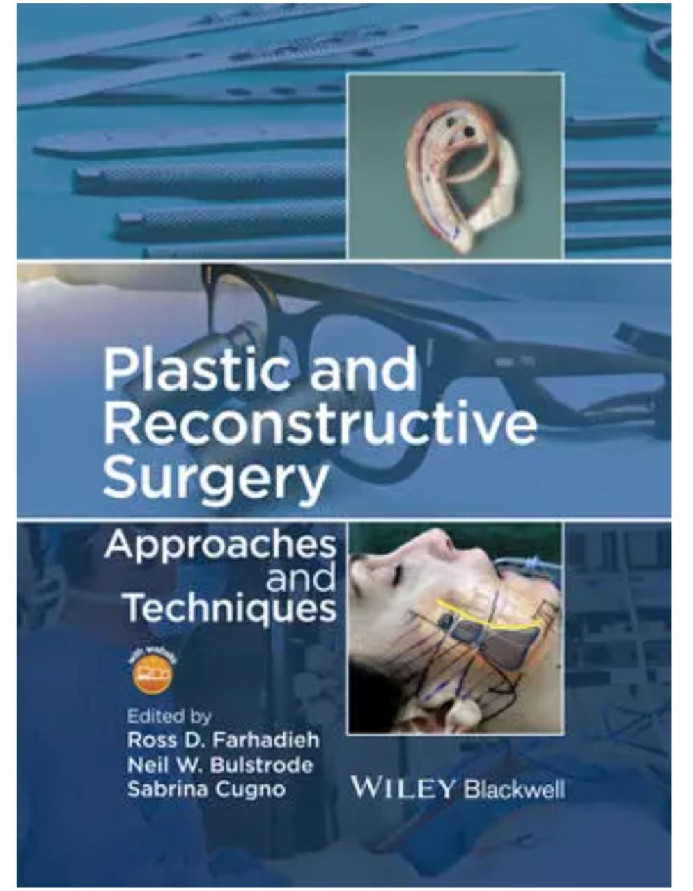 Plastic and Reconstructive Surgery: Approaches and Techniques - Ross Farhadieh (Editor), Neil Bulstrode (Editor), Sabrina Cugno (Editor)