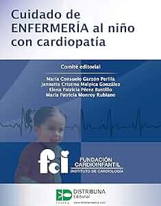 Cuidado de enfermería al niño con cardiopatía /Autores: Garzón Perilla María Consuelo