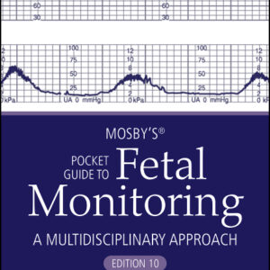 Mosby’s® Pocket Guide to Fetal Monitoring, 10th Edition /Authors : Lisa A. Miller & David A. Miller & Rebecca L. Cypher