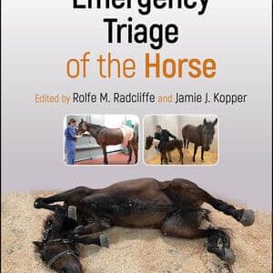 Emergency Triage of the Horse /Rolfe M. Radcliffe (Editor), Jamie J. Kopper (Editor)