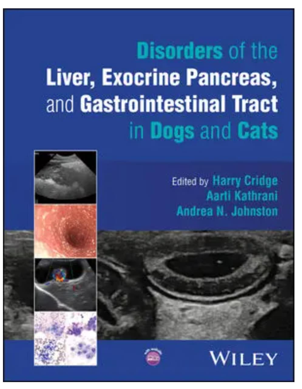 Disorders of the Liver, Exocrine Pancreas, and Gastrointestinal Tract in Dogs and Cats /Harry Cridge (Editor), Aarti Kathrani (Editor), Andrea N. Johnston (Editor)