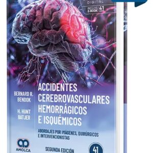 Accidentes cerebrovasculares hemorrágicos e isquémicos. Abordajes por imágenes, quirúrgicos e intervencionistas