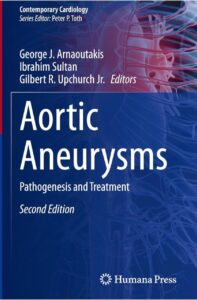 Aortic Aneurysms Pathogenesis and Treatment /Editors: George J. Arnaoutakis, Ibrahim Sultan, Gilbert R. Upchurch Jr.