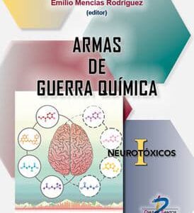 Armas de Guerra Química: Neurotóxicos I Mencías Rodríguez, Emilio