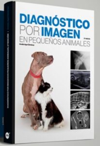 Diagnóstico por imagen en pequeños animales, 2ª edición / Autor: Amalia Agut Giménez