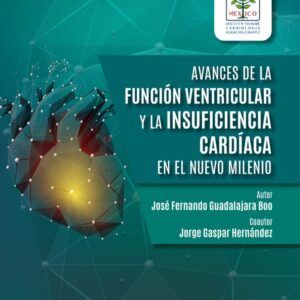 AVANCES DE LA FUNCION VENTRICULAR Y LA INSUFICIENCIA CARDIACA EN EL NUEVO MILENIO/GUADALAJA, GASPAR