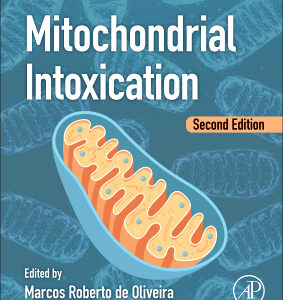 Mitochondrial Intoxication 2nd Edition - / Editor: Marcos Roberto de Oliveira