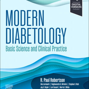 Modern Diabetology, 1st Edition Basic Science and Clinical Practice /Author: R. Paul Robertson
