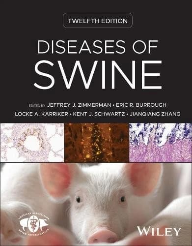 Diseases of Swine, 12th Edition /Jeffrey J. Zimmerman (Editor), Eric R. Burrough (Editor), Locke A. Karriker (Editor), Kent J. Schwartz (Editor), Jianqiang Zhang (Editor)