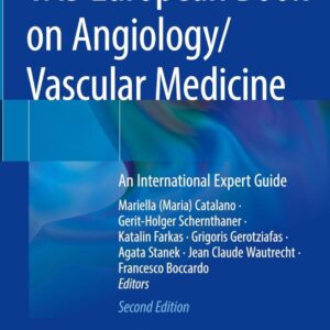 VAS European Book on Angiology/Vascular Medicine An International Expert Guide  Textbook /Editors: Mariella (Maria) Catalano, Gerit-Holger Schernthaner, Katalin Farkas, Grigoris Gerotziafas, Agata Stanek, Jean Claude Wautrecht, Francesco Boccardo