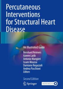 Percutaneous Interventions for Structural Heart Disease An Illustrated Guide  /Editors: Bernhard Reimers, Azeem Latib, Antonio Mangieri, Issam Moussa, Damiano Regazzoli, Andrea Pacchioni