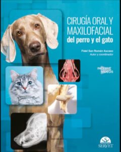 Cirugía oral y maxilofacial del perro y el gato / Autor/es Ana Whyte Orozco, Fidel San Román Ascaso, Ignacio Trobo Muñiz, Jesús María Fernández Sánchez
