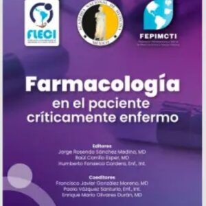 Farmacología en el paciente críticamente enfermo / Autor: Jorge Rosendo Sánchez Medina, MD; Raúl Carrillo Esper, MD; Humberto Fonseca Cordero, Enf., Int.