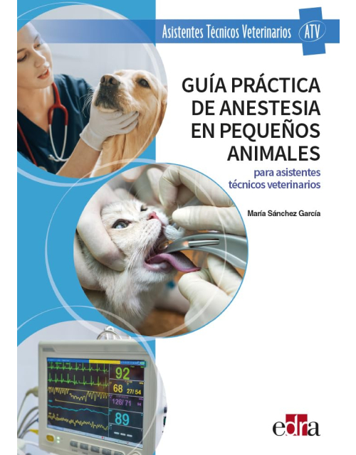 Guía práctica de anestesia en pequeños animales. Autor/es María Sánchez García