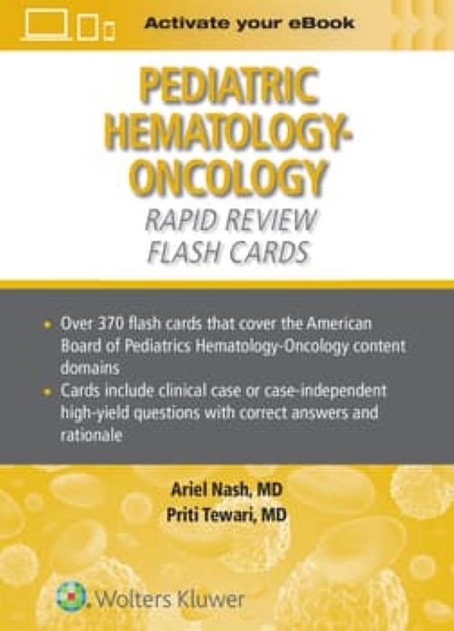 Pediatric Hematology-Oncology Rapid Review Flash Cards Print + eBook /Author(s) : PRITI TEWARI ,ARIEL NASH