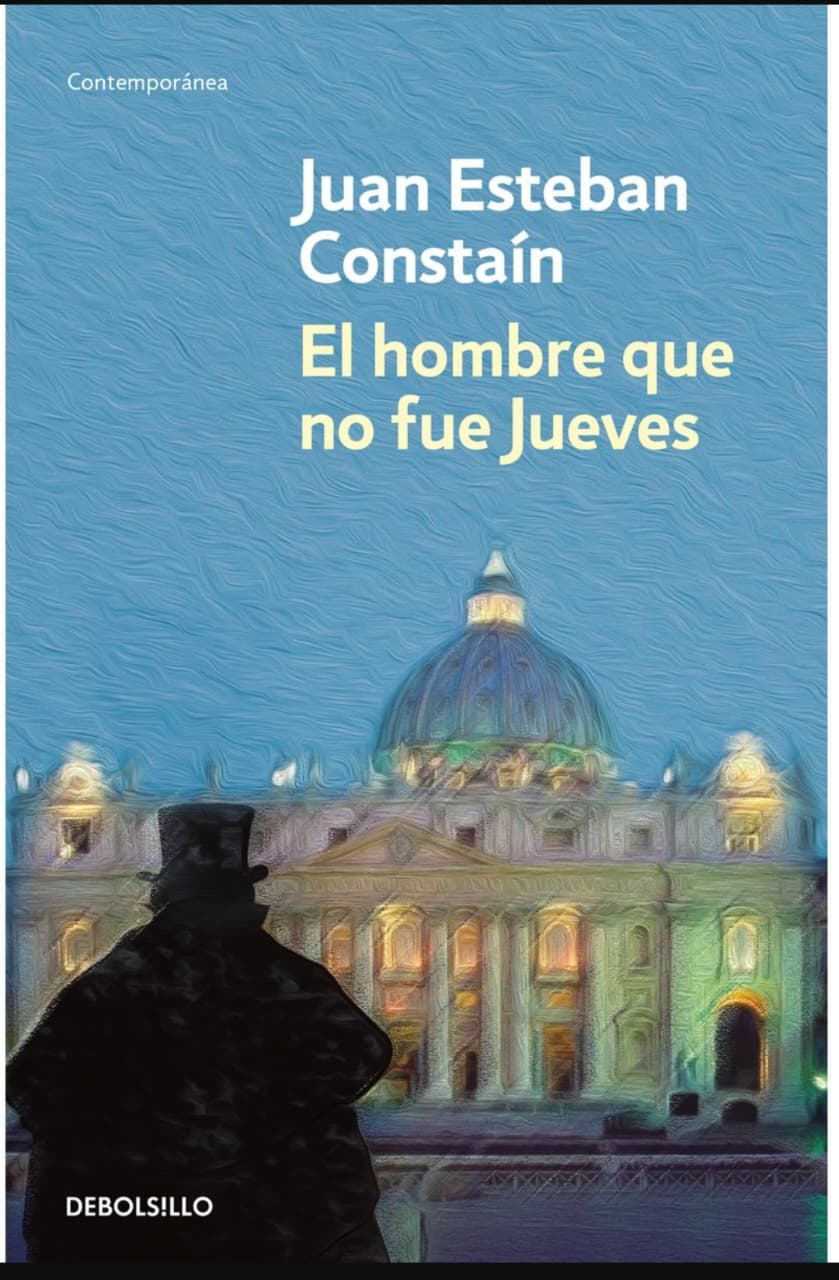 El hombre que no fue jueves / Juan Esteban Constaín