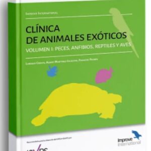 Manual Clínico de Animales Exóticos. Volumen 1: Anfibios, Aves, Peces y Reptiles / Albert Martínez-Silvestre Crosta, Lorenzo Francesc Padrós